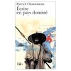 "ÉCRIRE EN PAYS DOMINÉ" par Patrick Chamoiseau - (Livre)