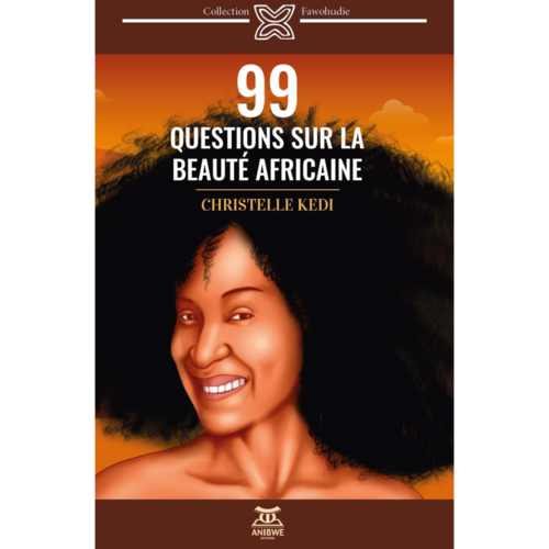 "99 QUESTIONS SUR LA BEAUTÉ AFRICAINE" by Christelle KEDI - (Book)