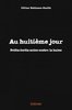"AU HUITIEME JOUR. Petits Ecrits Noirs Contre La Haine" by Céline Patisson-Smith - (Book)