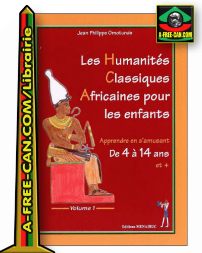 "LES HUMANITÉS CLASSIQUES AFRICAINES POUR LES ENFANTS - Apprendre en S'Amusant ... " by OMOTUNDE