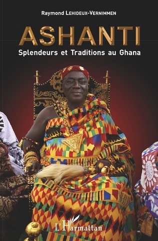 "ASHANTI SPLENDEURS ET TRADITIONS AU GHANA" by Raymond Lehideux-Vernimmen - (Book)