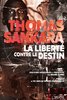 THOMAS SANKARA, LA LIBERTÉ CONTRE LE DESTIN par SANKARA, préface de Ra-Sab - (LIVRE, Discours)