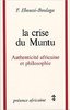LA CRISE DU MUNTU, Authenticité Africaine et Philosophie par Eboussi BOULAGA - (Livre, philosophie)