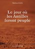 "LE JOUR OU LES ANTILLES FERONT PEUPLE" par Mathieu Gama, préface d'Ernest Pépin - (Livre)
