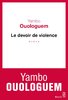 "LE DEVOIR DE VIOLENCE" par YAMBO OUOLOGUEM - (roman)