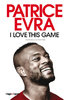 "I LOVE THIS GAME" par Patrice Evra - (Livre)