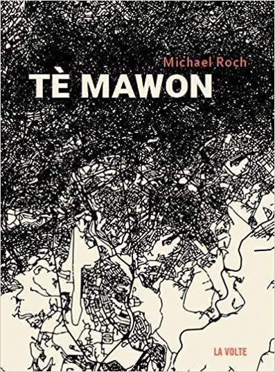 "TÈ MAWON" par Michael Roch - (Roman)