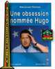 "UNE OBSESSION NOMMÉE HUGO" par Jean-Jacques Seymour - (Livre)