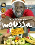 "LA CUISINE DE MOUSSA: 80 Recettes Africaines Irrésistibles" par BELLA OLA, ... (Gastronomie)