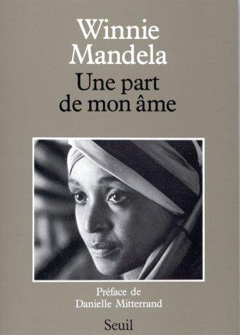 Biography: "UNE PART DE MON ÂME" by Winnie MANDELA