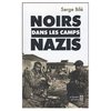 "NOIRS DANS LES CAMPS NAZIS" de Serge Bilé
