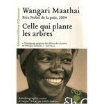 WANGARI MAATHAI: "Celle Qui Plante Les Arbres"
