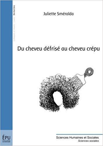 "DU CHEVEU DÉFRISÉ AU CHEVEU CRÉPU" par Juliette Sméralda - (Livre, éssai)