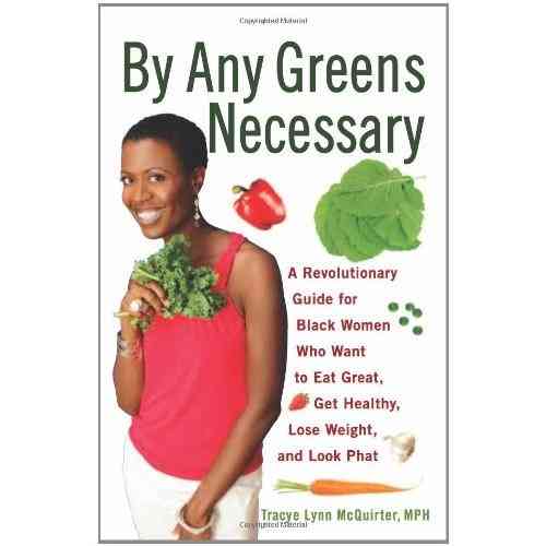 BOOK, Healh Recipes: "BY ANY GREENS NECESSARY: A Revolutionary Guide for Black Women..."