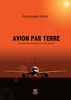 "AVION PAR TERRE" par Assamala AMOI - (Livre, roman)