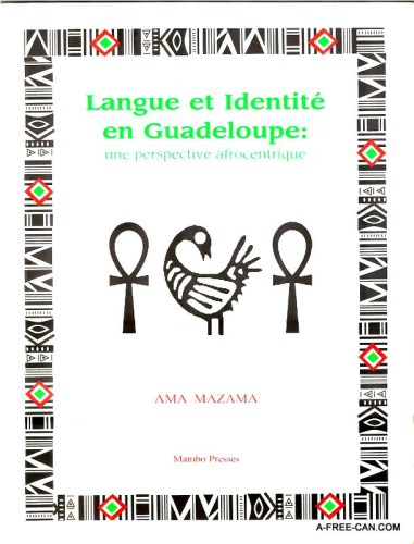 "LANGUE ET IDENTITÉ EN GUADELOUPE, Une Perspective Afrocentrique" de AMA MAZAMA