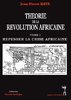 "THÉORIE DE LA RÉVOLUTION AFRICAINE, Tome 1. Repenser La Crise Africaine" par KAYA - (Livre)