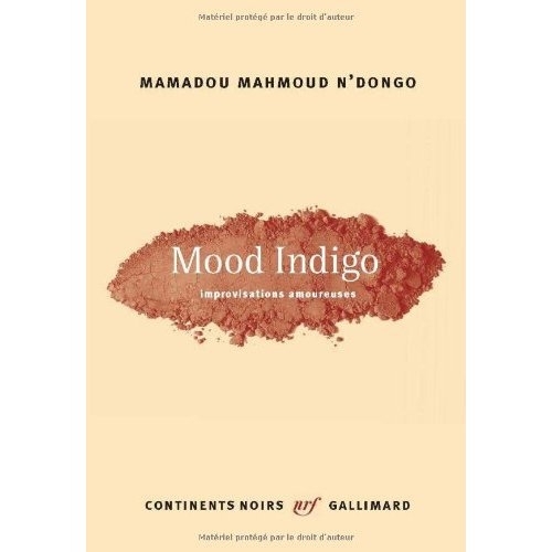 LIVRE, Roman:   "MOOD INDIGO, Improvisations Amoureuses"   par Ndongo