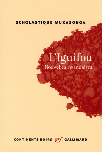"L'IGUIFOU, Nouvelles Rwandaises" par Scholastique MUKASONGA