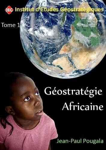 "GEOSTRATEGIE AFRICAINE" by POUGALA - (BOOK, Empowerment)