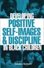 Education: "DEVELOPING POSITIVE SELF-IMAGES & DISCIPLINE IN BLACK CHILDREN" by Dr JAWANZA KUNJUFU