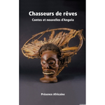 "CHASSEURS DE RÊVES, Contes et Nouvelles d'Angola" (Ouvrage collectif) - (Livre, contes)