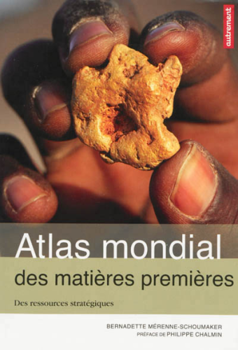 "ATLAS MONDIAL DES MATIERES PREMIERES. Des Ressources Stratégiques" de Bernadette Mérenne-Schoumaker