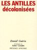 "LES ANTILLES DÉCOLONISÉES (Introduction par Aimé Césaire)" de D. Guérin - (Livre, Politique)