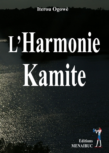 "L'HARMONIE KAMITE" par ITEROU OGOWÈ