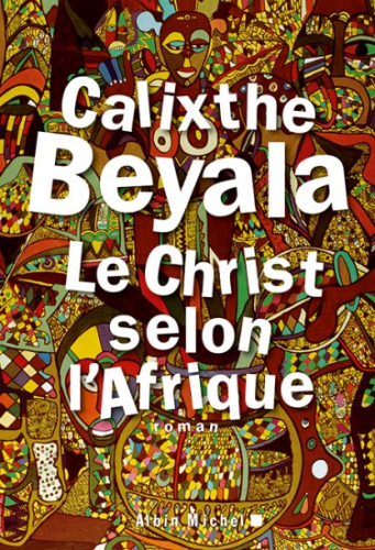 LIVRE, Roman:    "LE CHRIST SELON L'AFRIQUE"    de Calixthe Beyala