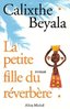 LIVRE, Roman:    "LA PETITE FILLE DU RÉVERBÈRE"    par Calixthe BEYALA