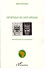 "ESTHÉTIQUE DE L’ART AFRICAIN SYMBOLIQUE ET COMPLEXITÉ, Symbolique et Complexité" par MBOG BASSONG