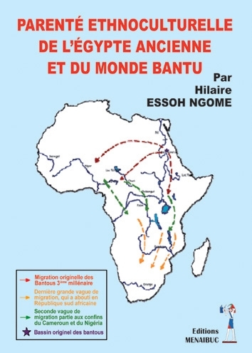 "PARENTÉ ETHNOCULTURELLE DE L’EGYPTE ANCIENNE ET DU MONDE BANTU" by ESSOH NGOME - (Book)
