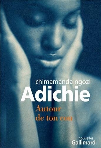 "AUTOUR DE TON COU" par CHIMAMANDA NGOZI ADICHIE - (Roman)