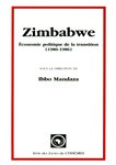 ZIMBABWE, Économie Politique de la Transition (1980-1986), sous la direction de IBBO MANDAZA