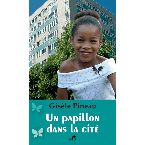 "UN PAPILLON DANS LA CITÉ" par Gisèle Pineau - (Livre)