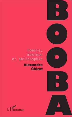 "BOOBA, POÉSIE MUSIQUE ET PHILOSOPHIE" par Alexandre Chirat