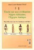 ÉTUDE SUR UNE CIVILISATION NÉGRO-AFRICAINE, L'ÉGYPTE ANTIQUE: Mystification sur les Tombeaux de Rois
