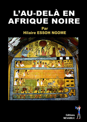"L’AU-DELA EN AFRIQUE NOIRE" par Dr Essoh NGOME