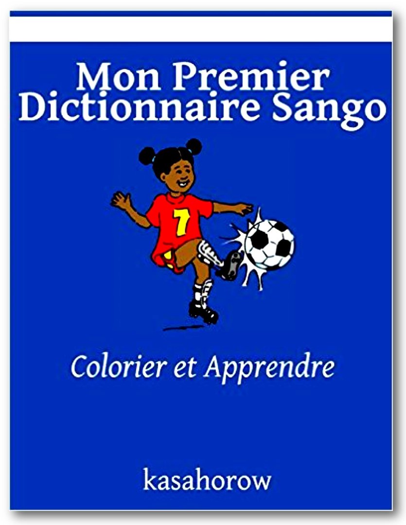 "MON PREMIER DICTIONNAIRE SANGO, Colorier et Apprendre" par Kasahorow