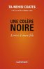 "UNE COLÈRE NOIRE, Lettre à Mon Fils" par TA-NEHISI Coates - (Livre, Essai)