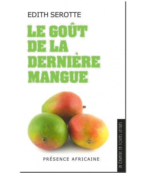 Livre, roman: "LE GOÜT DE LA DERNIERE MANGUE" par Edith Serotte