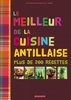 "LE MEILLEUR DE LA CUISINE ANTILLAISE: Plus de 200 recettes"