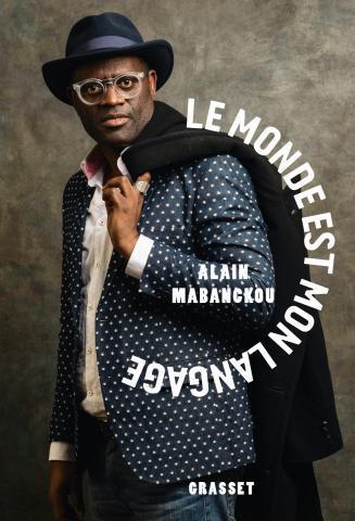 "LE MONDE EST MON LANGAGE" par Alain MABANCKOU - (LIVRE, Promenades)