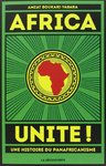 "AFRICA UNITE ! UNE HISTOIRE DU PANAFRICANISME" par Amzat BOUKARI-YABARA - (Book, Essay)