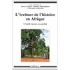 Livre: L'ECRITURE DE L'HISTOIRE EN AFRIQUE, L'Oralité Toujours En Question (Nicoué T. Gayibor, etc)