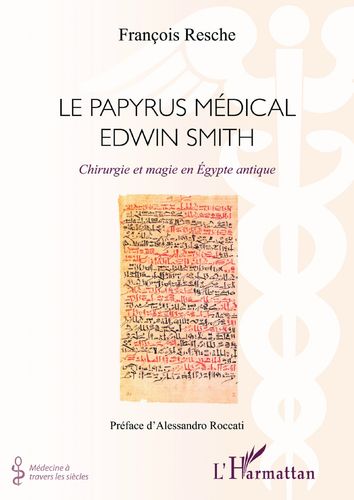 "LE PAPYRUS MÉDICAL EDWIN SMITH, Chirurgie et Magie en Égypte Antique" by François Resche