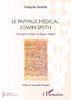 "LE PAPYRUS MÉDICAL EDWIN SMITH, Chirurgie et Magie en Égypte Antique" par François Resche