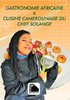 "GASTRONOMIE AFRICAINE & CUISINE CAMEROUNAISE DU CHEF SOLANGE" par Solange EPÉE