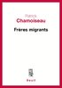 "FRÈRES MIGRANTS" de Patrick Chamoiseau - (Livre, Essai)